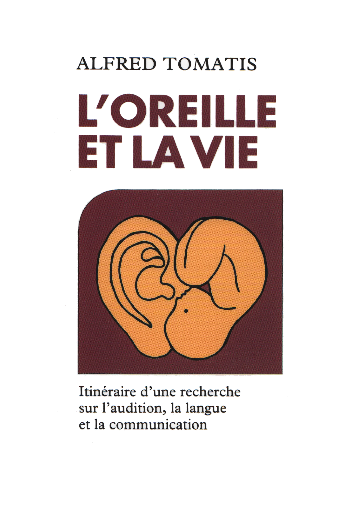 Cubierta de L’Oreille et la Vie, Alfred Tomatis, 1977