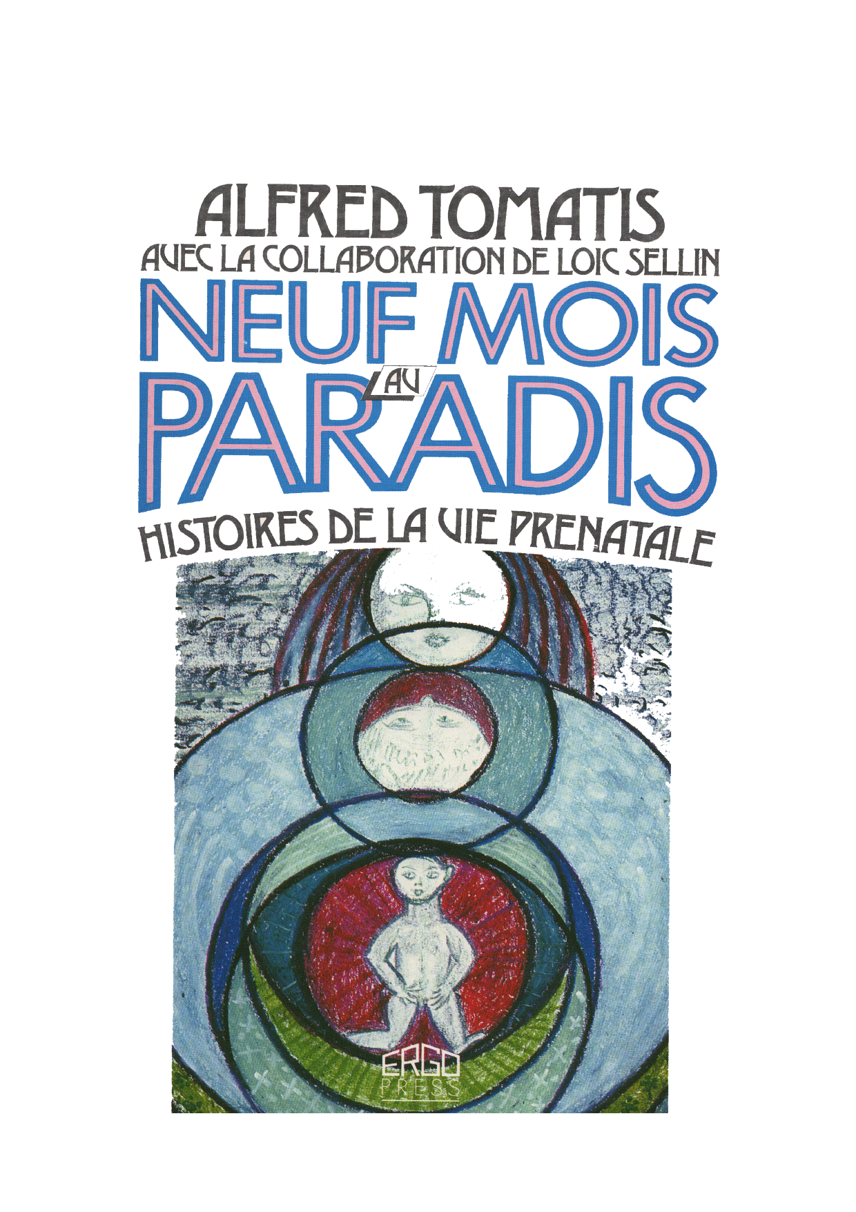 Couverture de Neuf mois au Paradis, Alfred Tomatis, 1989